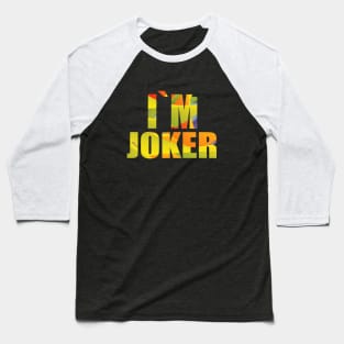 I`m Joker Baseball T-Shirt